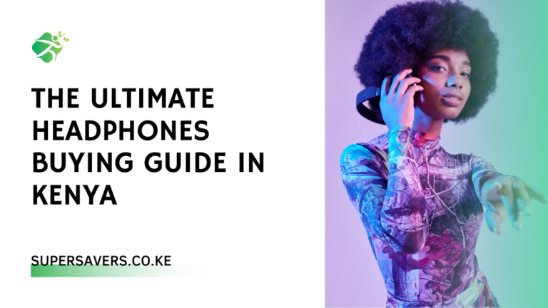 The Ultimate Headphones Buying Guide in Kenya