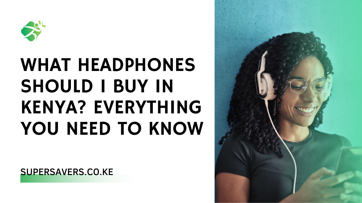 What Headphones Should I Buy In Kenya