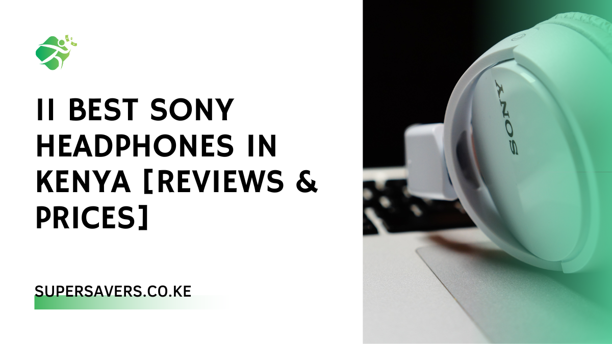 11 Best Sony Headphones in Kenya [Reviews & Prices]