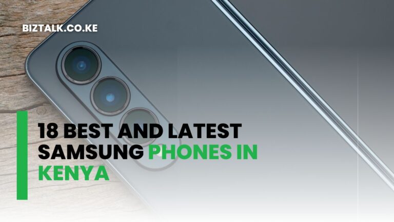 18 Best and Latest Samsung Phones in Kenya