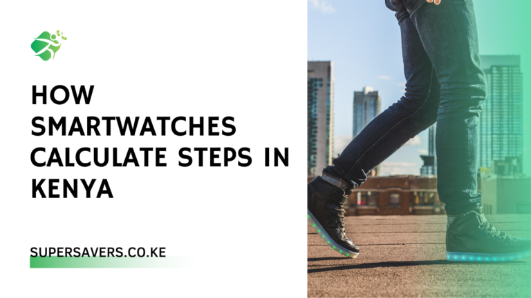How Smartwatches Calculate Steps in Kenya