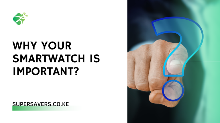 Why Your Smartwatch is Important?