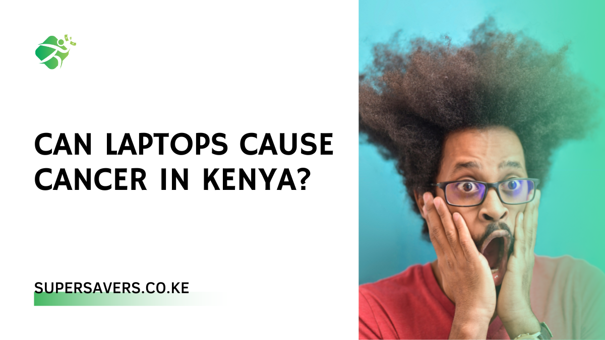Can Laptops Cause Cancer in Kenya?