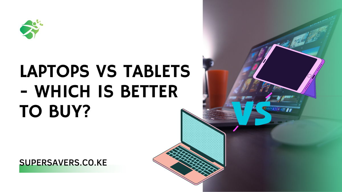 Laptops vs Tablets in Kenya