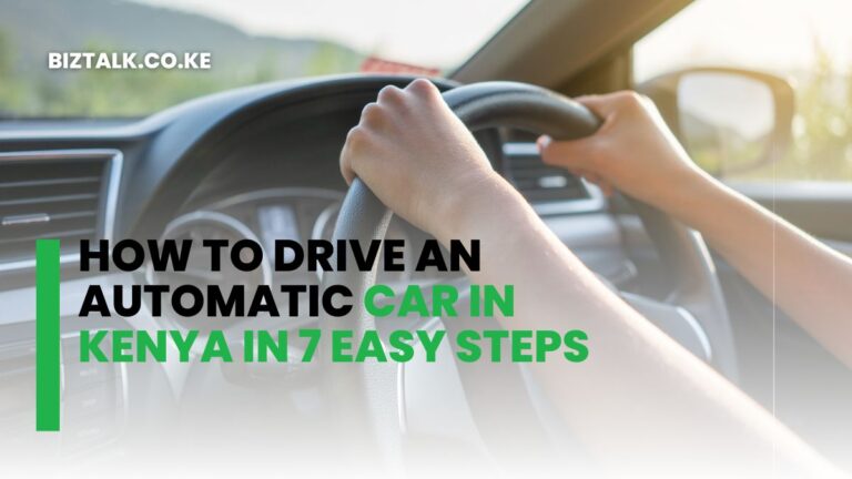 How To Drive An Automatic Car In Kenya in 7 Easy Steps