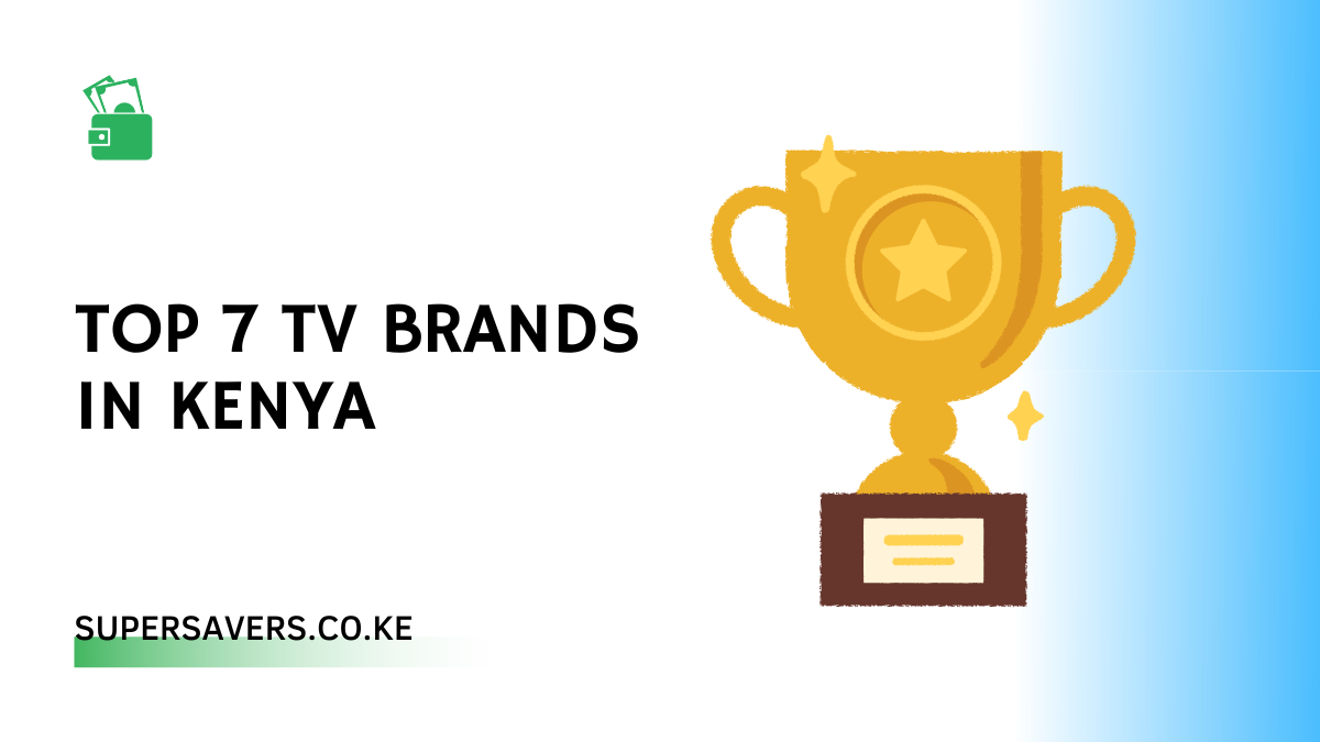 Top 7 TV Brands in Kenya