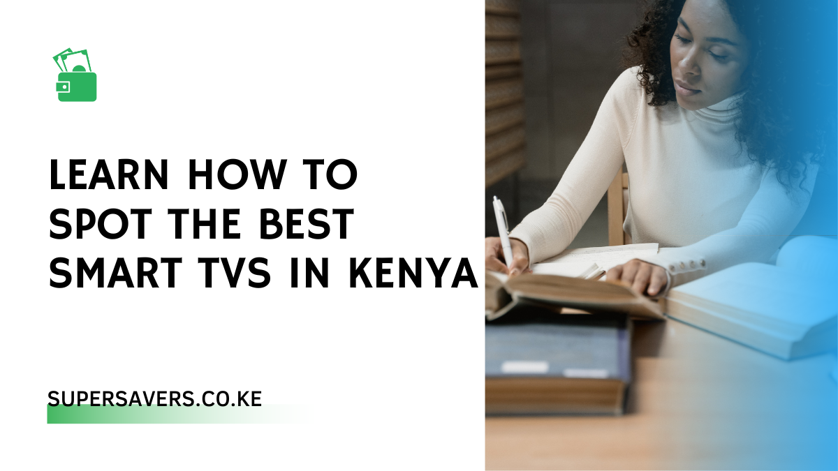 important factors to consider when choosing a smart TV in Kenya