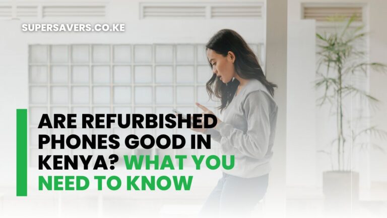 Refurbished Phones Good in Kenya