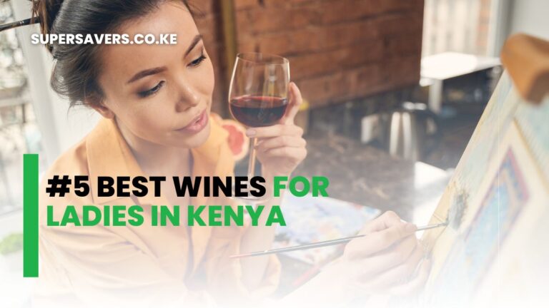 Best Wines for Ladies in Kenya