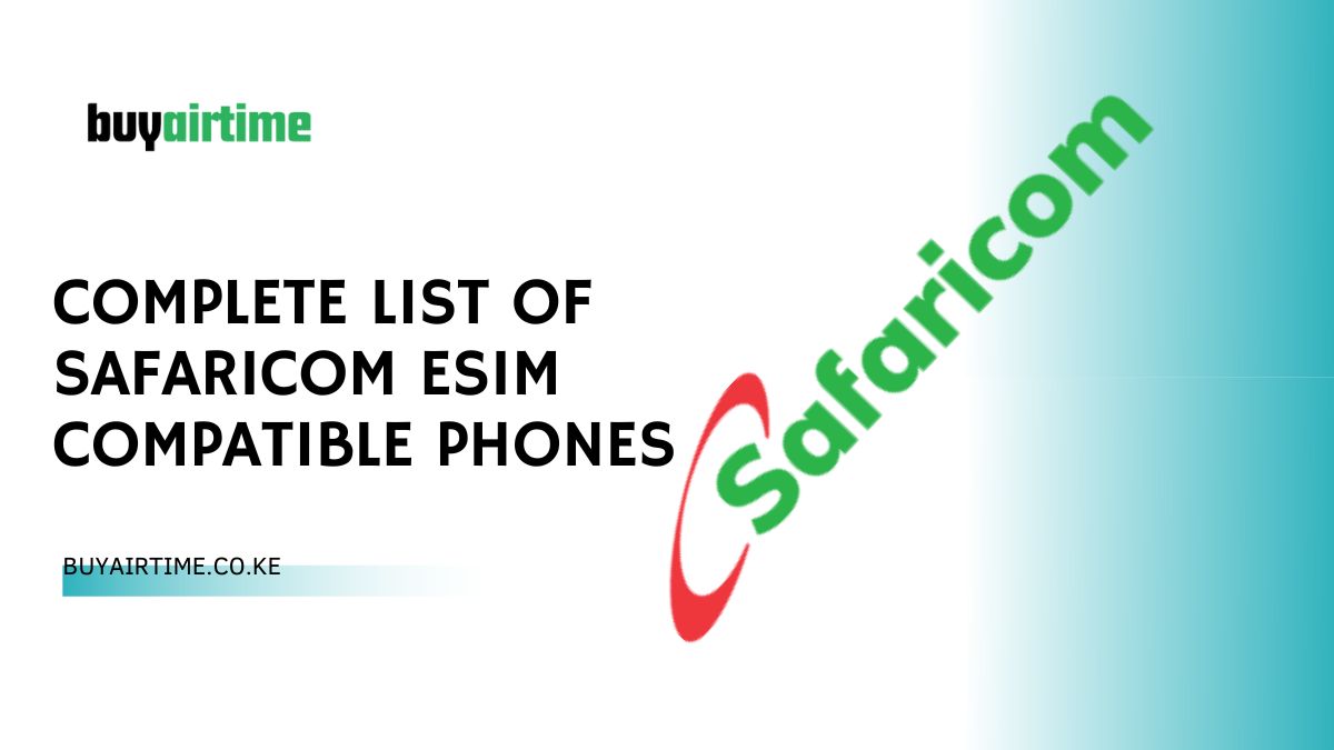 Complete List of Safaricom eSIM Compatible Phones