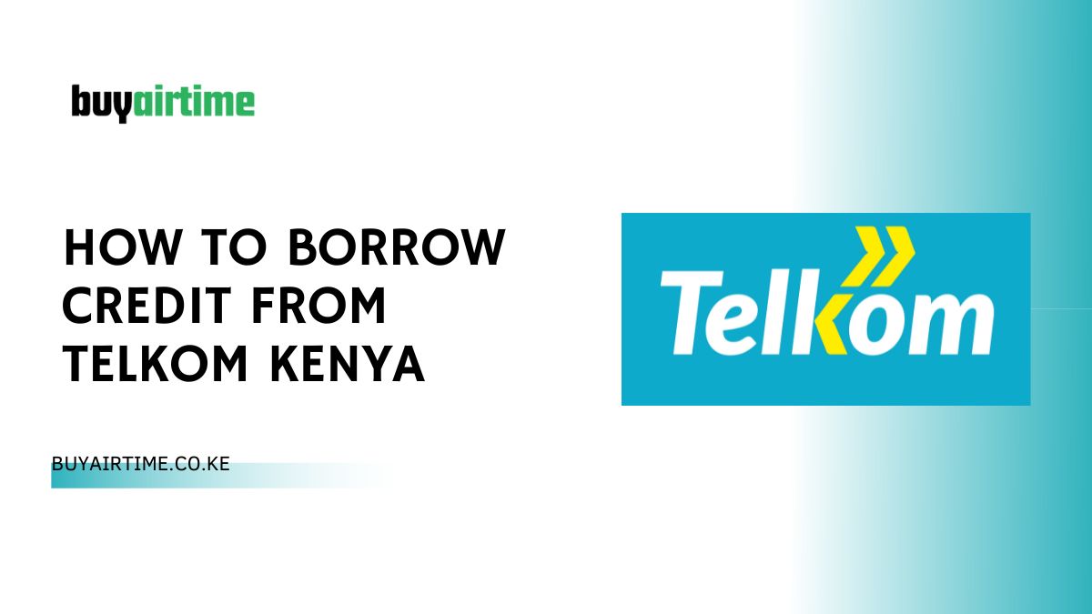 How To Borrow Credit From Telkom Kenya