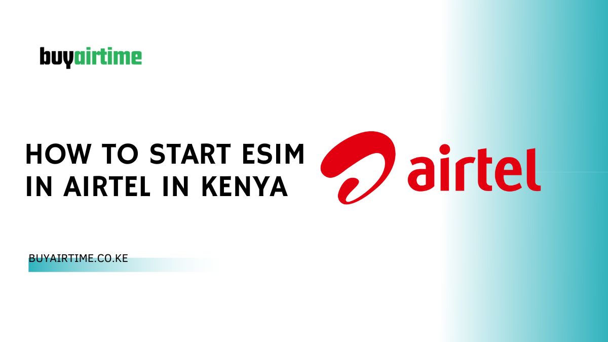 How To Start eSIM In Airtel in Kenya