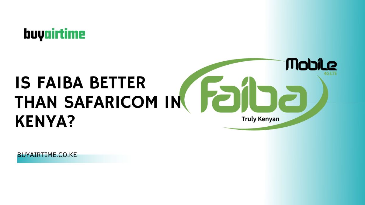 Is Faiba Better Than Safaricom In Kenya?