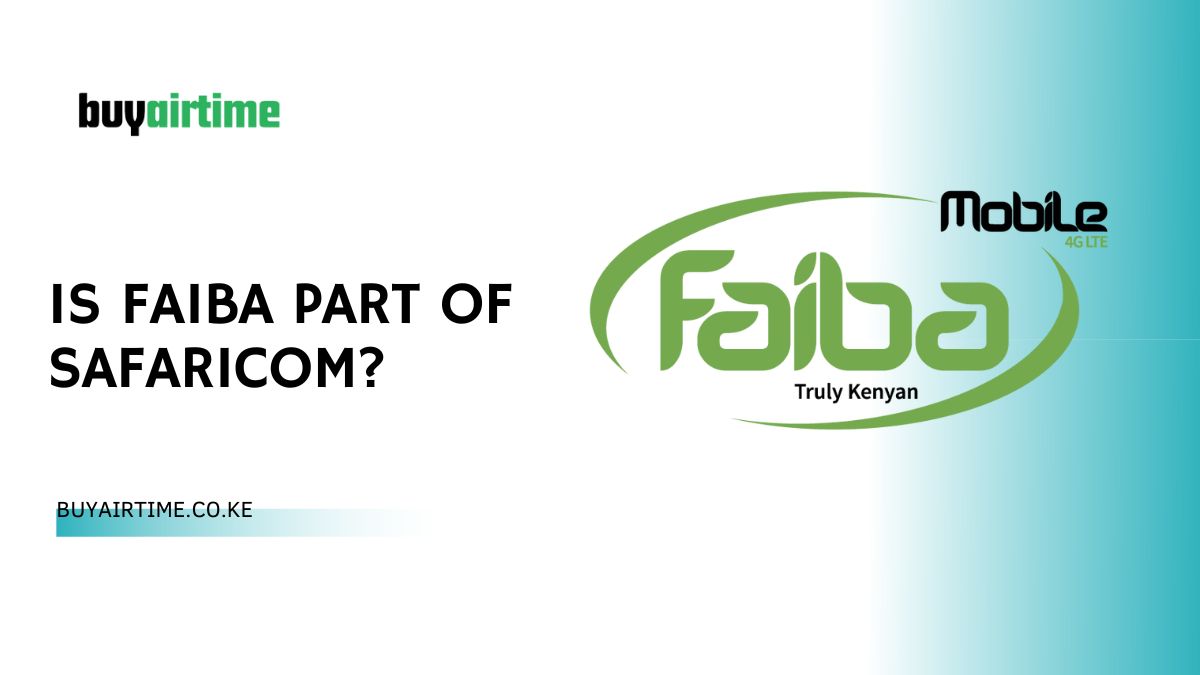 Is Faiba Part of Safaricom?