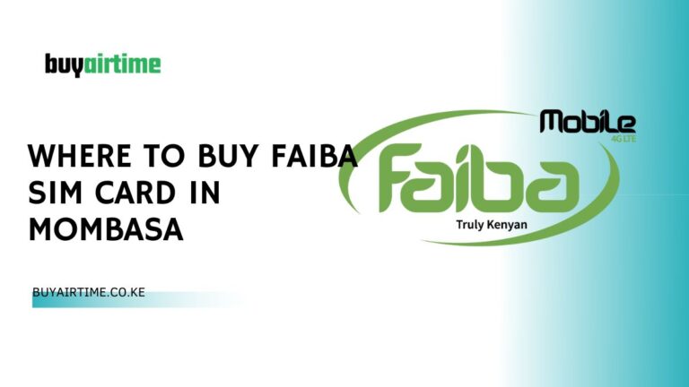 Where To Buy Faiba Sim Card In Mombasa