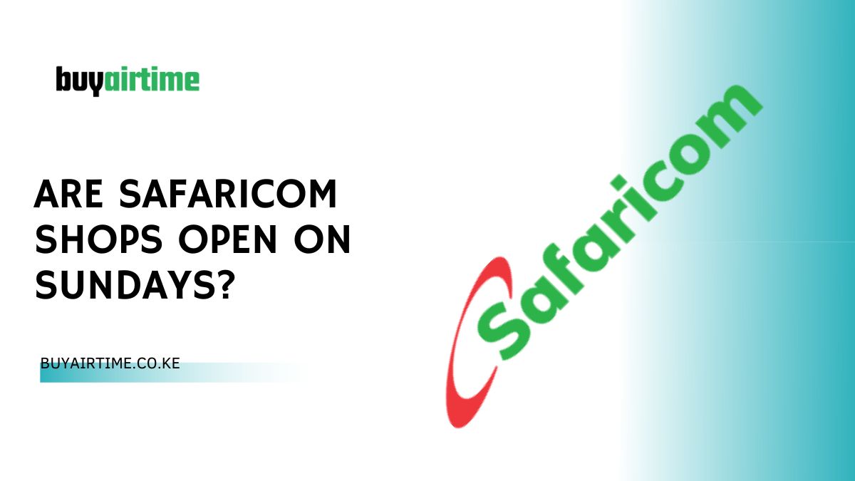 Are Safaricom Shops Open on Sundays?