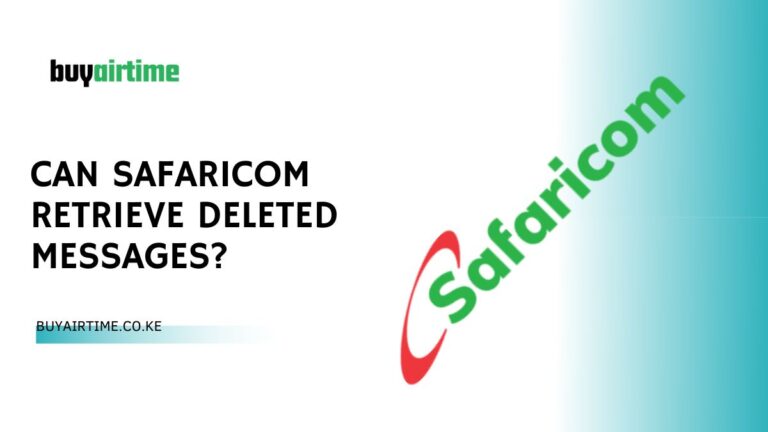 Can Safaricom Retrieve Deleted Messages?