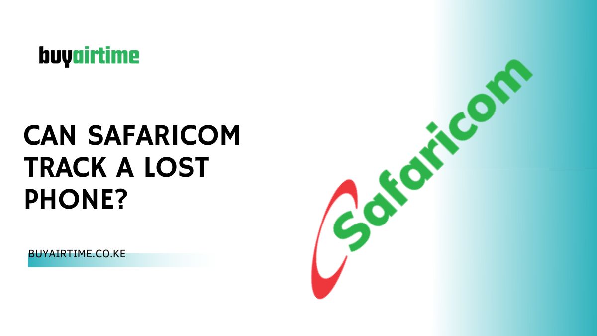 Can Safaricom Track A Lost Phone?
