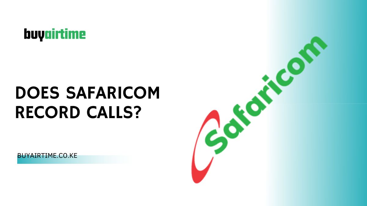 Does Safaricom Record Calls?