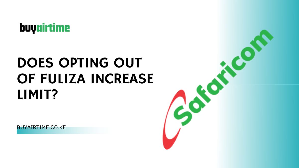 Does opting out of Fuliza increase limit?