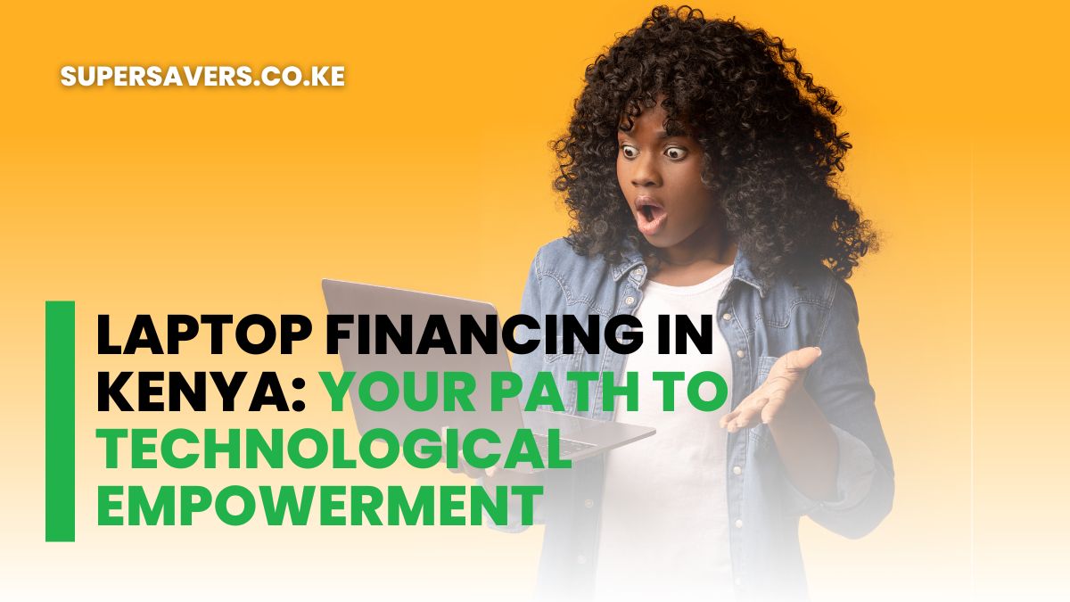 Laptop Financing in Kenya: Your Path to Technological Empowerment