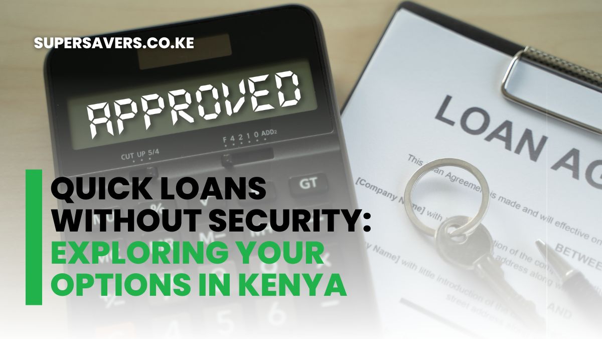 Quick Loans Without Security: Exploring Your Options in Kenya