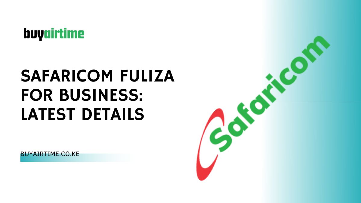 Safaricom Fuliza For Business: Latest Details