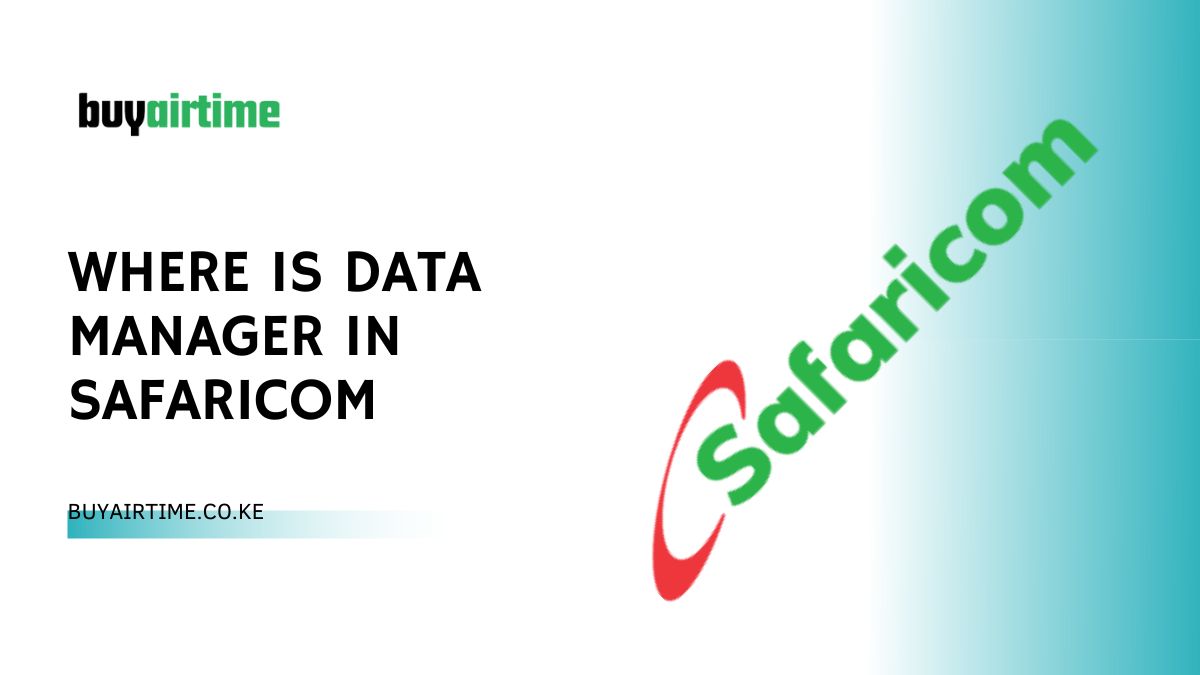 Where Is Data Manager In Safaricom