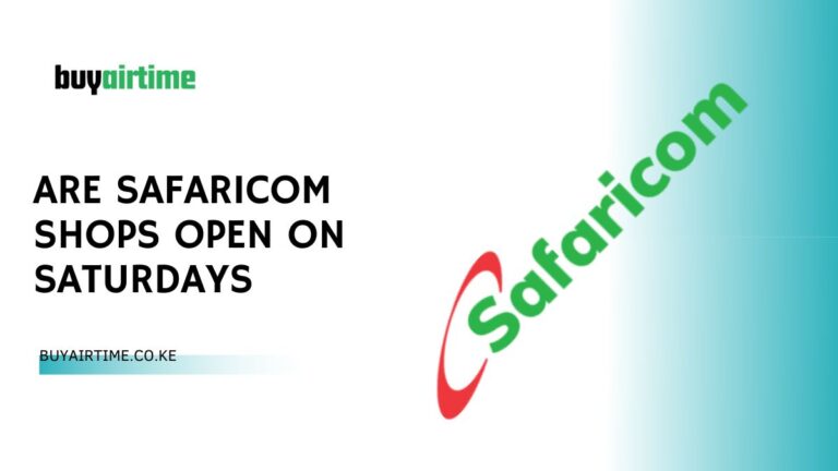 Are Safaricom Shops Open On Saturdays?