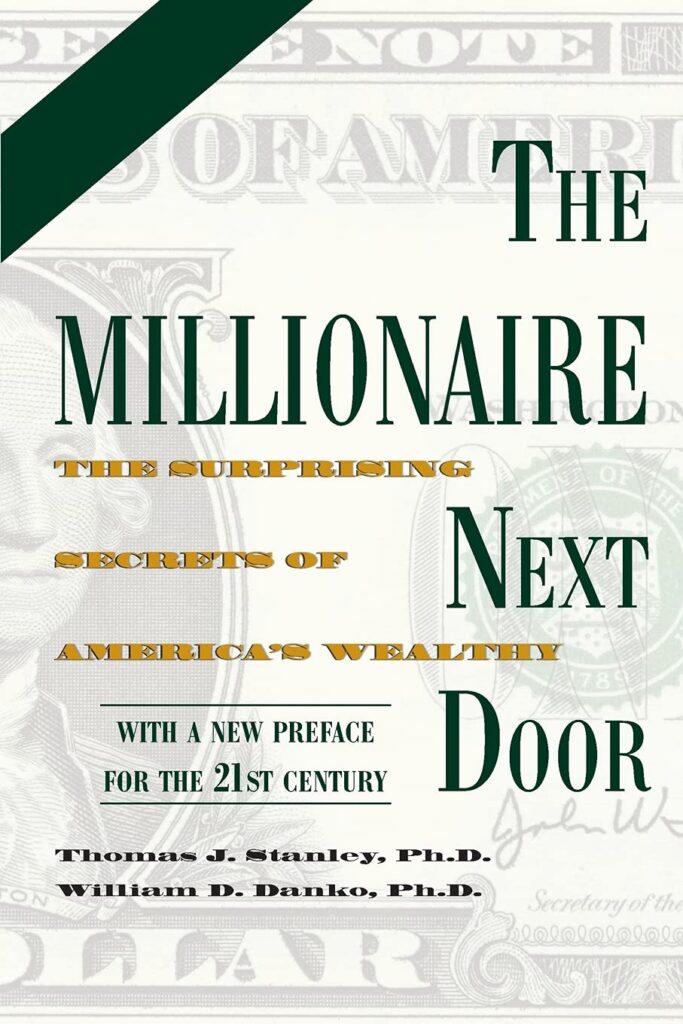 The Millionaire Next Door by Thomas J. Stanley