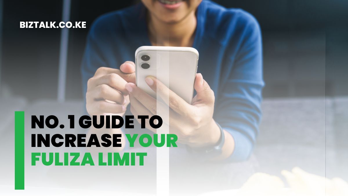 No. 1 Guide to Increase Your Fuliza Limit